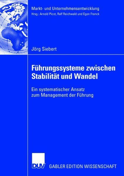 Führungssysteme zwischen Stabilität und Wandel Ein systematischer Ansatz zum Management der Führung