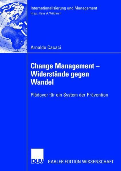 Change Management - Widerstände gegen Wandel Plädoyer für ein System der Prävention