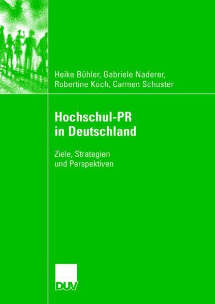Hochschul-PR in Deutschland Ziele, Strategien und Perspektiven