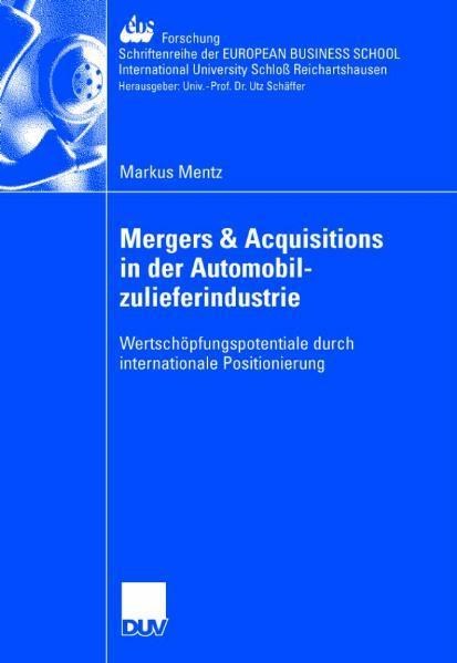 Mergers& Acquisitions in der Automobilzulieferindustrie Wertschöpfungspotentiale durch internationale Positionierung