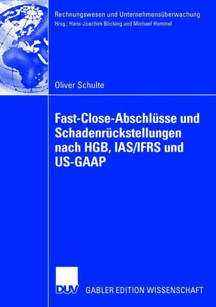 Fast Close-Abschlüsse und Schadenrückstellungen nach HGB, IAS/IFRS und US-GAAP 