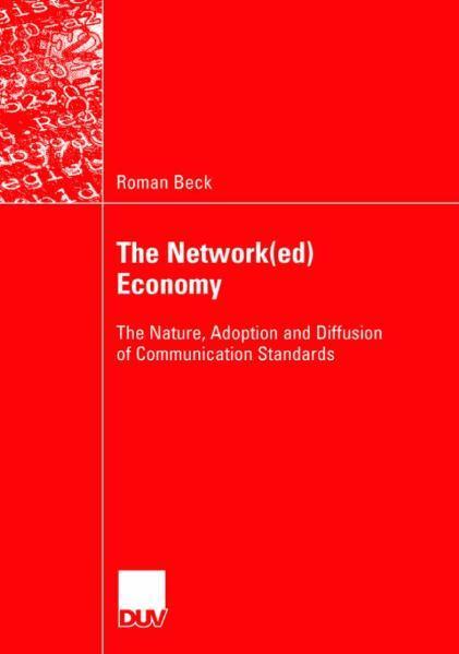 The Network(ed) Economy The Nature, Adoption and Diffusion of Communication Standards