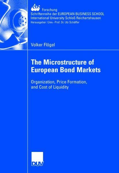 The Microstructure of European Bond Markets Organization, Price Formation, and Cost of Liquidity