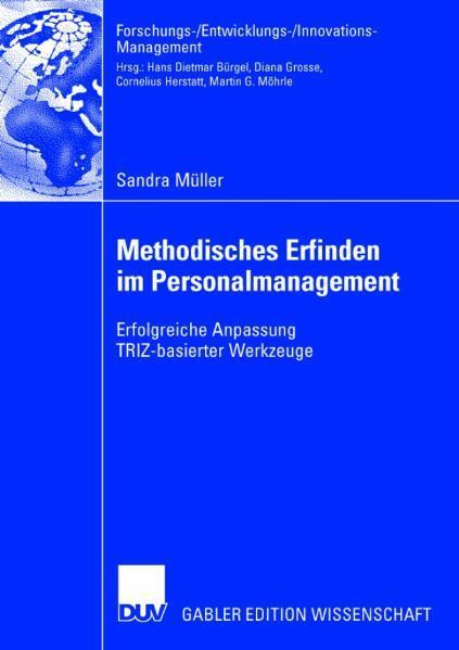 Methodisches Erfinden im Personalmanagement Erfolgreiche Anpassung TRIZ-basierter Werkzeuge
