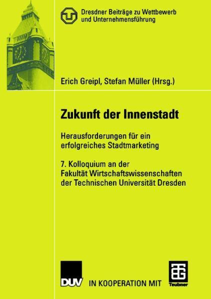 Zukunft der Innenstadt Herausforderungen für ein erfolgreiches Stadtmarketing