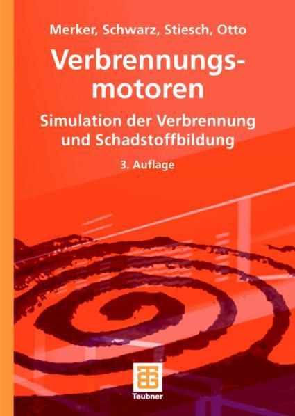 Verbrennungsmotoren Simulation der Verbrennung und Schadstoffbildung