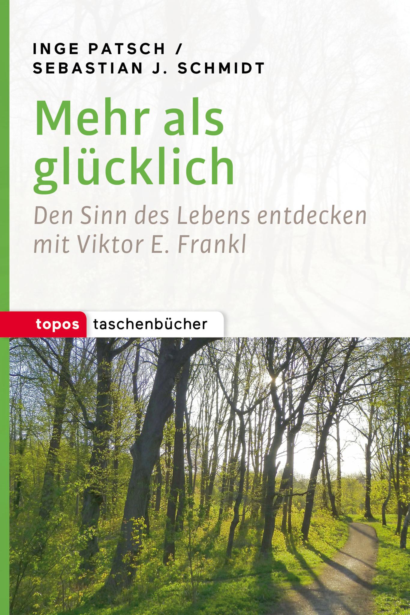 Mehr als glücklich Den Sinn des Lebens entdecken mit Viktor E. Frankl