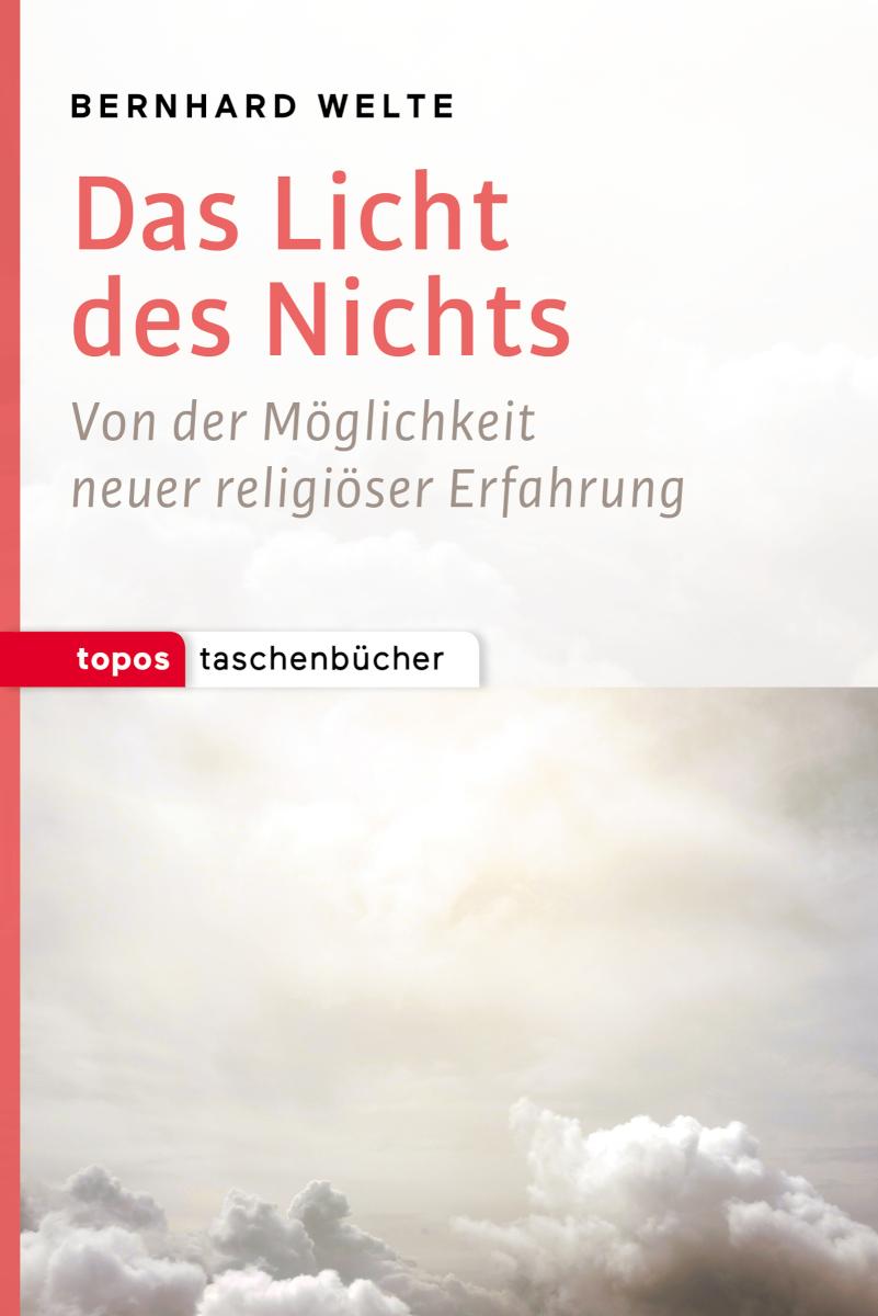 Das Licht des Nichts Von der Möglichkeit neuer religiöser Erfahrung