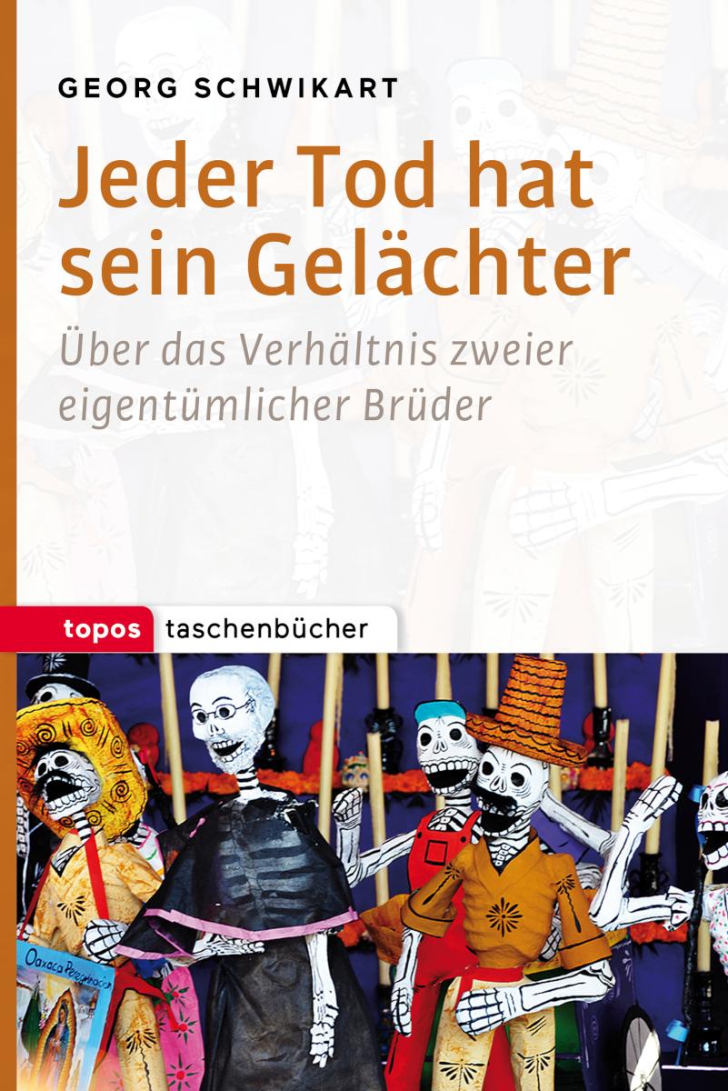 Jeder Tod hat sein Gelächter Über das Verhältnis zweier eigentümlicher Brüder