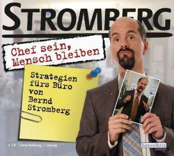 Stromberg, Chef sein, Mensch bleiben, 1 Audio-CD Strategien fürs Büro von Bernd Stromberg