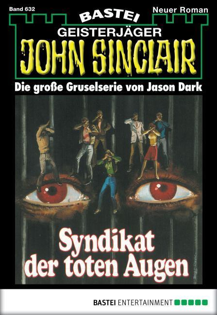 John Sinclair 632 Syndikat der toten Augen