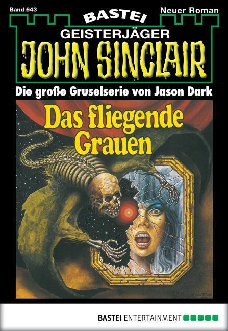 John Sinclair 643 Das fliegende Grauen (2. Teil)