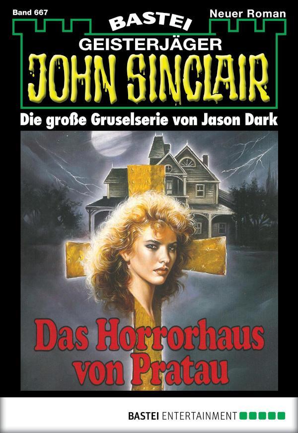 John Sinclair 667 Das Horrorhaus von Pratau