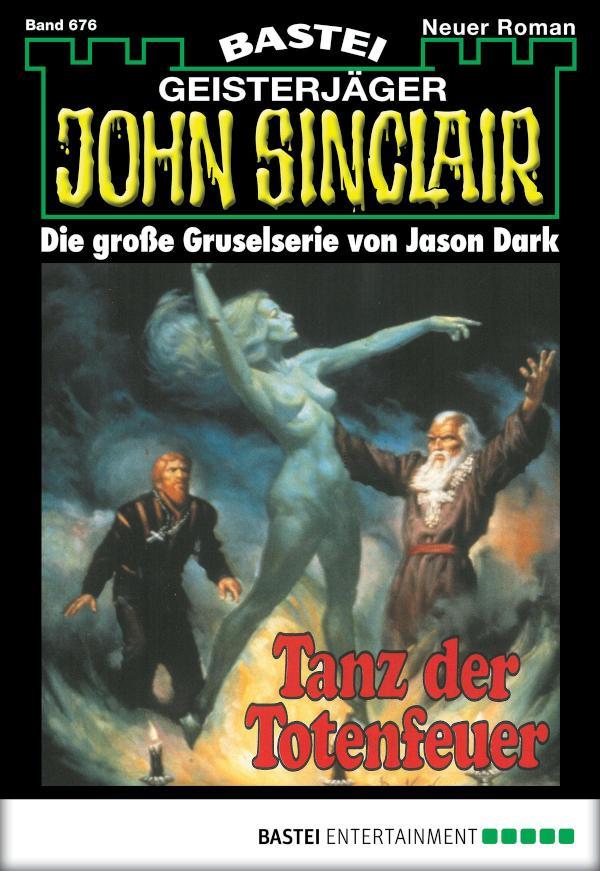 John Sinclair 676 Tanz der Totenfeuer