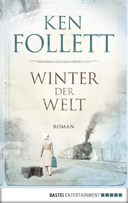 Winter der Welt Die Jahrhundert-Saga. Roman