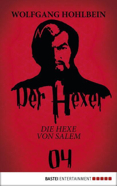 Der Hexer 04 Die Hexe von Salem. Roman