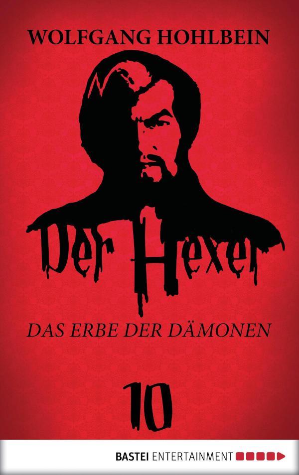 Der Hexer 10 Das Erbe der Dämonen. Roman