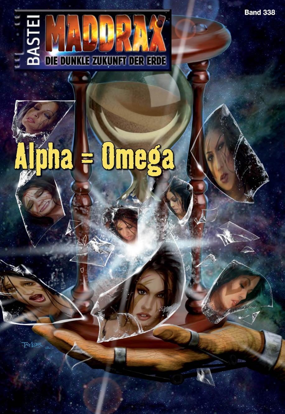 Maddrax 338 Alpha = Omega