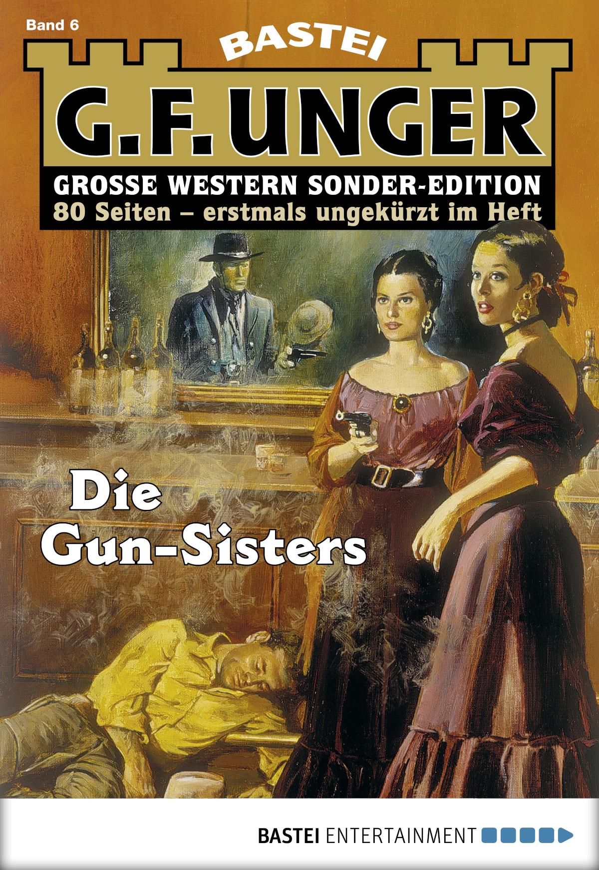 G. F. Unger Sonder-Edition 6 Die Gun-Sisters