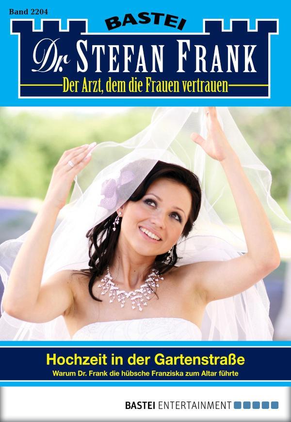 Dr. Stefan Frank 2204 Hochzeit in der Gartenstraße