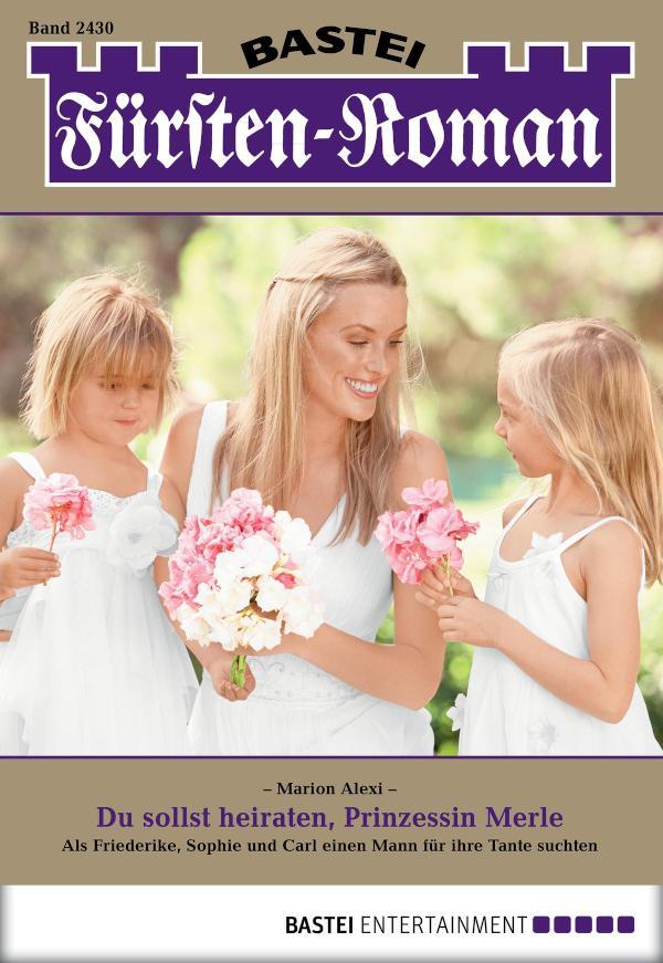Fürsten-Roman 2430 Du sollst heiraten, Prinzessin Merle