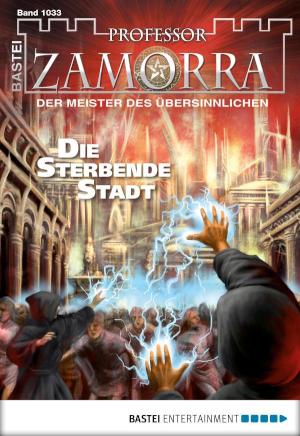 Professor Zamorra 1033 Die sterbende Stadt