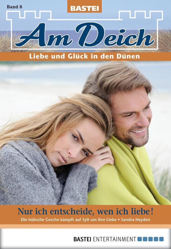 Am Deich - Folge 008 Nur ich entscheide, wen ich liebe!