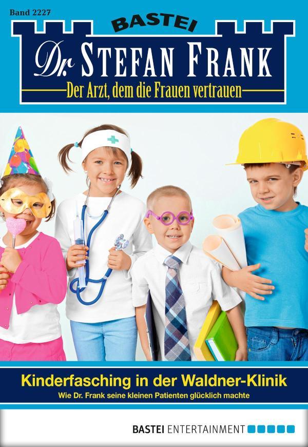 Dr. Stefan Frank 2227 Kinderfasching in der Waldner-Klinik