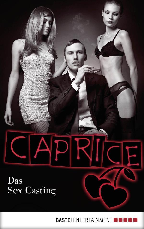 Das Sex Casting - Caprice Erotikserie