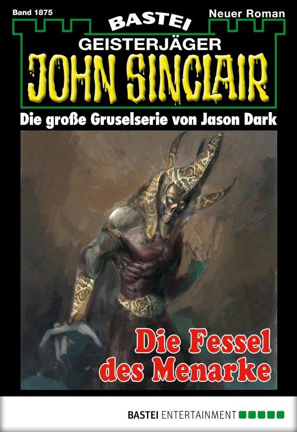 John Sinclair 1875 Die Fessel des Menarke