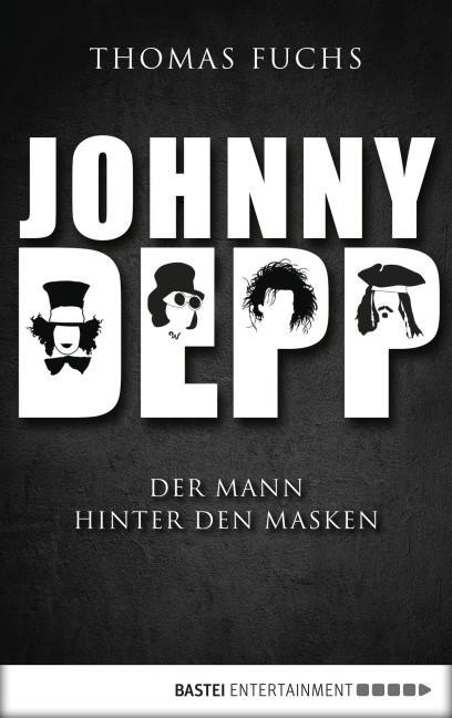 Johnny Depp Der Mann hinter den Masken