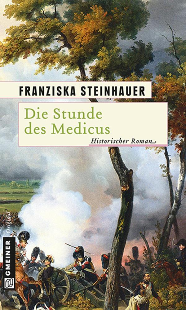 Die Stunde des Medicus Ein Roman zur Völkerschlacht