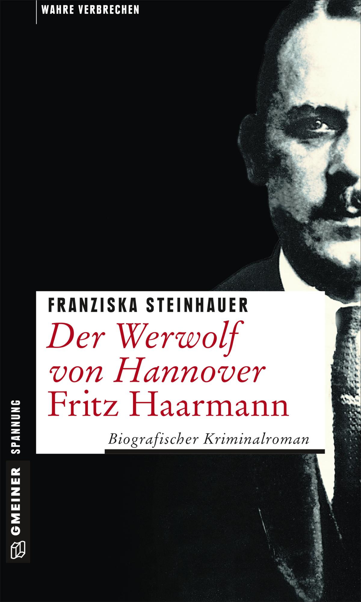 Der Werwolf von Hannover - Fritz Haarmann Biografischer Kriminalroman