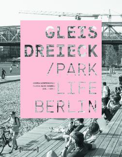Gleisdreieck / Parklife Berlin 