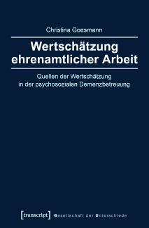 Wertschätzung ehrenamtlicher Arbeit Quellen der Wertschätzung in der psychosozialen Demenzbetreuung