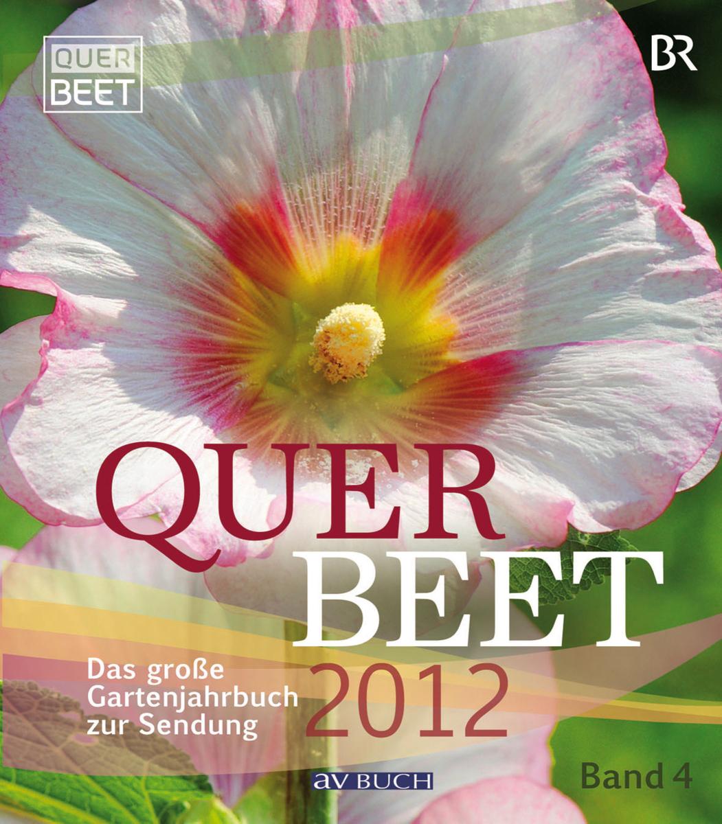 Querbeet  2012 (4) Das große Gartenjahrbuch zur Sendung/ Band 4