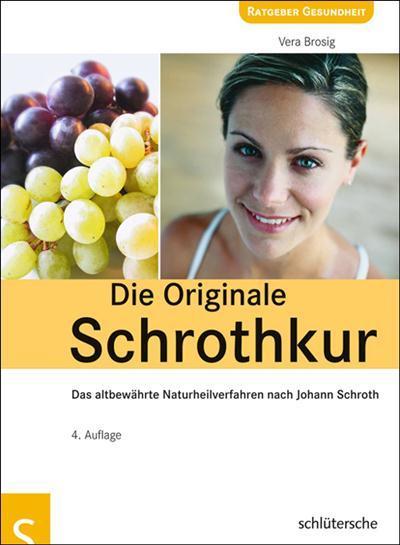 Die Originale Schrothkur Das altbewährte Naturheilverfahren nach Johann Schroth