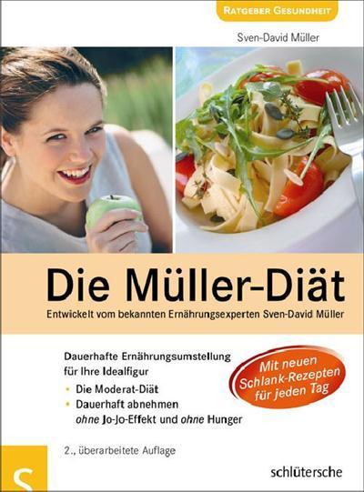 Die Müller-Diät Dauerhafte Ernährungsumstellung für Ihre Idealfigur. Die Moderat-Diät. Dauerhaft abnehmen ohne Jo-Jo-Effekt und ohne Hunger