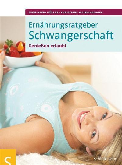 Ernährungsratgeber Schwangerschaft Genießen erlaubt!