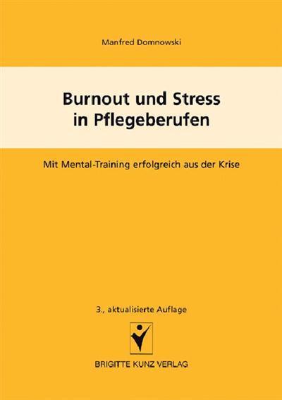 Burnout und Stress in Pflegeberufen Mit Mental-Training erfolgreich aus der Krise