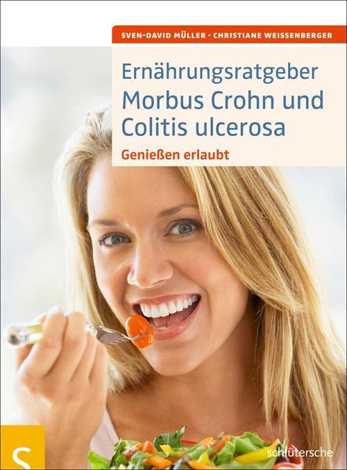 Ernährungsratgeber Morbus Crohn und Colitis ulcerosa Genießen erlaubt
