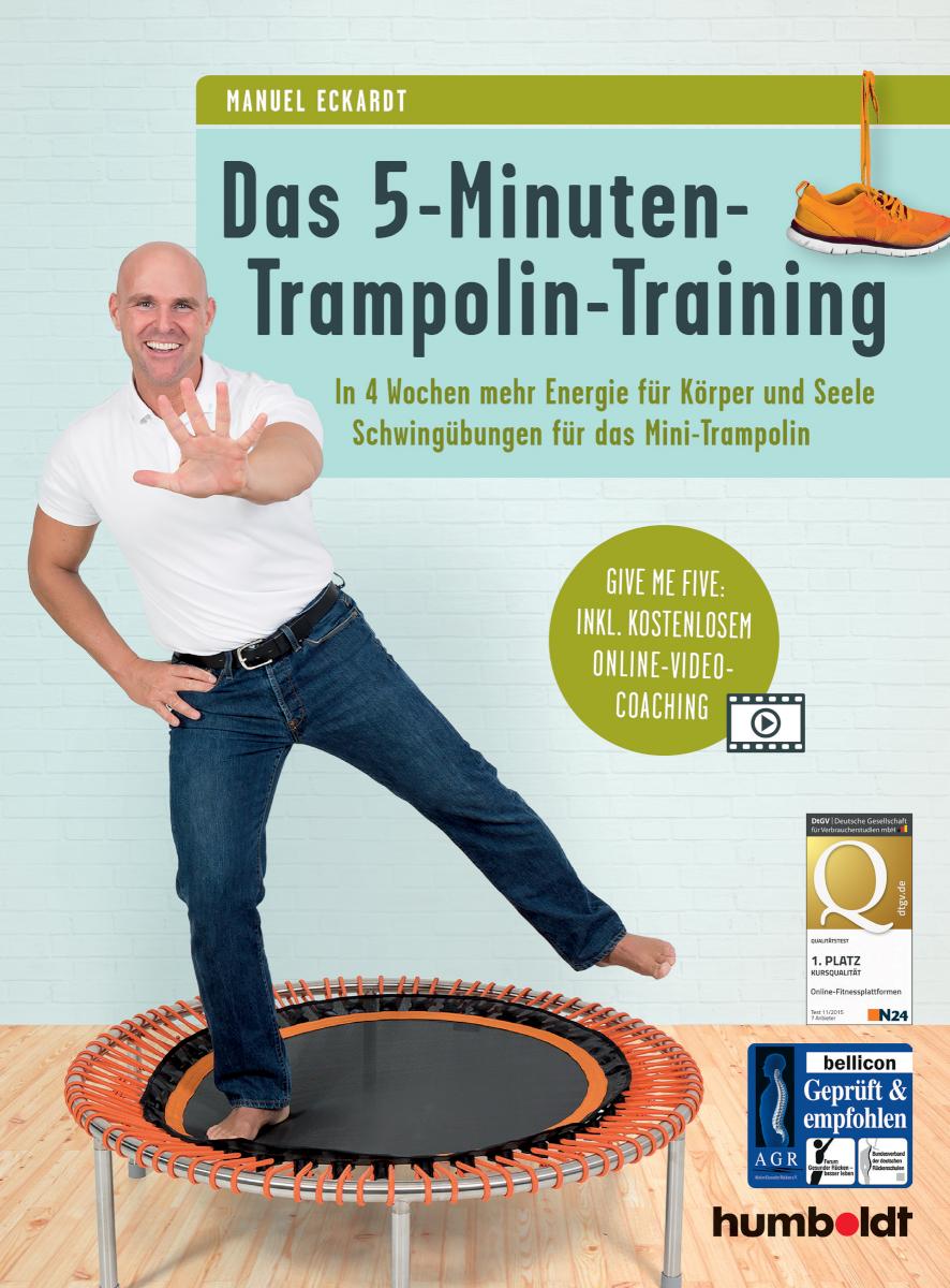 Das 5-Minuten-Trampolin-Training In 4 Wochen mehr Energie für Körper und Seele. Schwingübungen für das Mini-Trampolin. Give me five: Inkl. kostenlosem Online-Video-Coaching