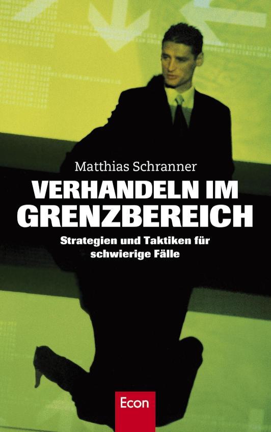 Verhandeln im Grenzbereich Strategien und Taktiken für schwierige Fälle