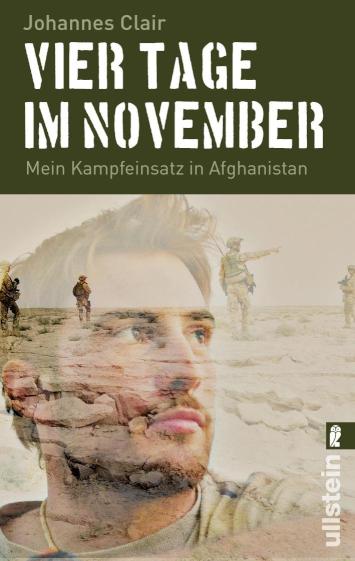 Vier Tage im November Mein Kampfeinsatz in Afghanistan | Der Bestseller und moderne Klassiker: Erfahrungen eines Fallschirmjägers der Bundeswehr, erzählt wie ein Roman