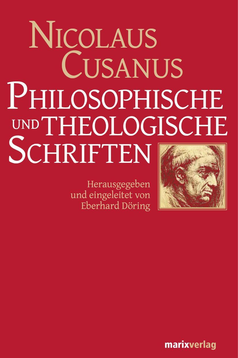 Philosophische und theologische Schriften Herausgegeben und eingeleitet von Eberhard Döring