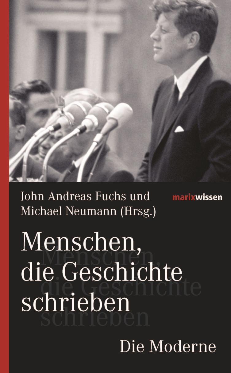 Menschen, die Geschichte schrieben Die Moderne Die Moderne