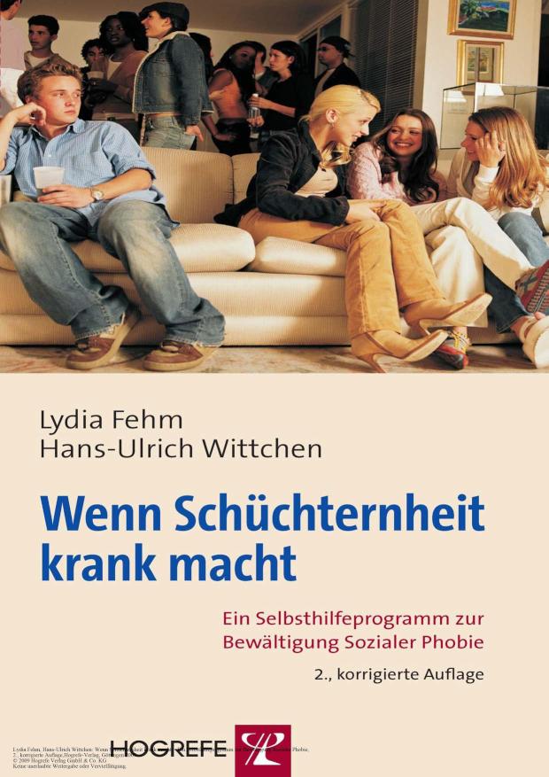 Wenn Schüchternheit krank macht. Ein Selbsthilfeprogramm zur Bewältigung Sozialer Phobie
