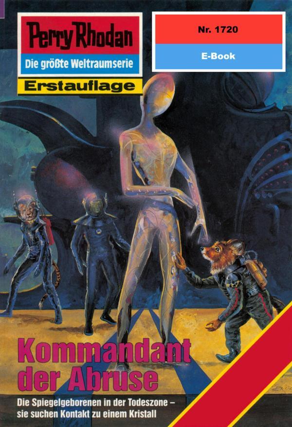 Perry Rhodan 1720: Kommandant der Abruse Perry Rhodan-Zyklus 'Die Ayindi'