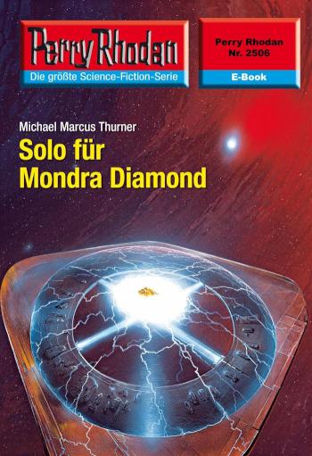 Perry Rhodan 2506: Solo für Mondra Diamond Perry Rhodan-Zyklus 'Stardust'