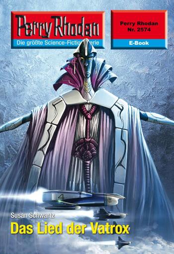 Perry Rhodan 2574: Das Lied der Vatrox Perry Rhodan-Zyklus 'Stardust'